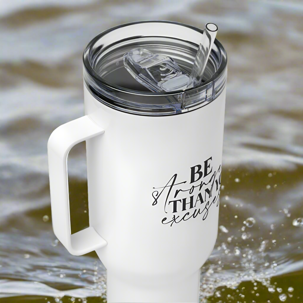 Be Stronger Than Your Excuses Travel Mug With Handle