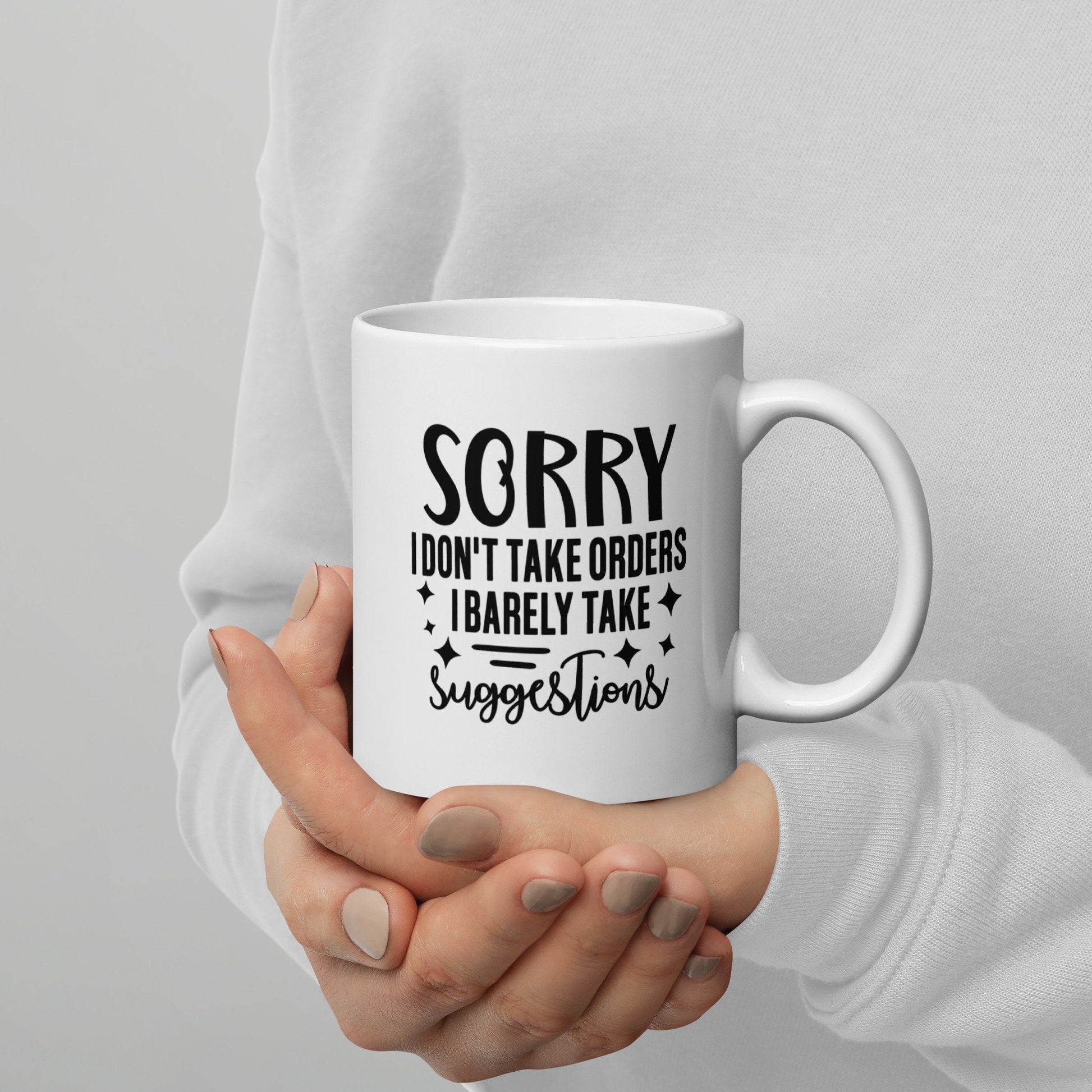 Sorry I don't take orders White glossy mug