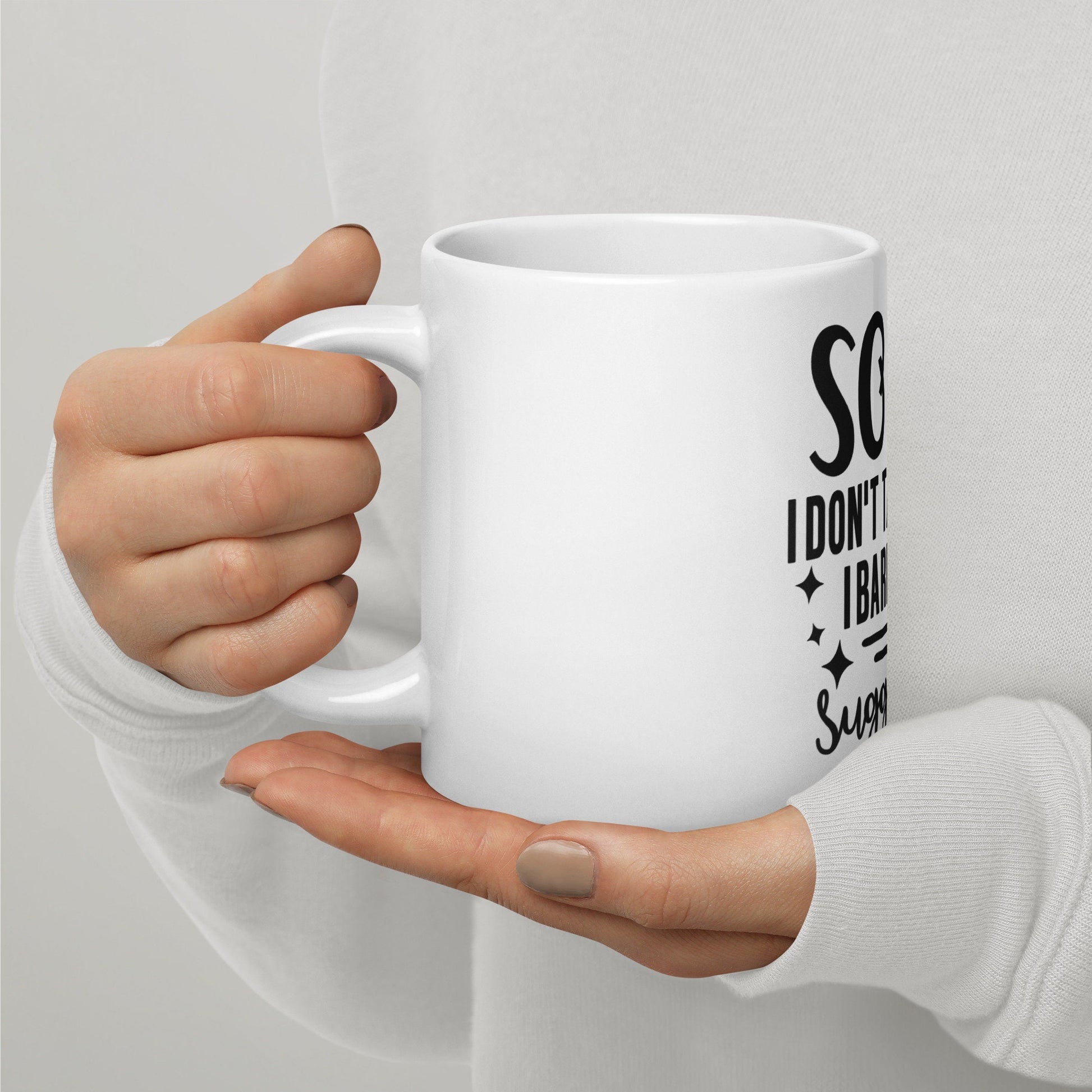 Sorry I don't take orders White glossy mug