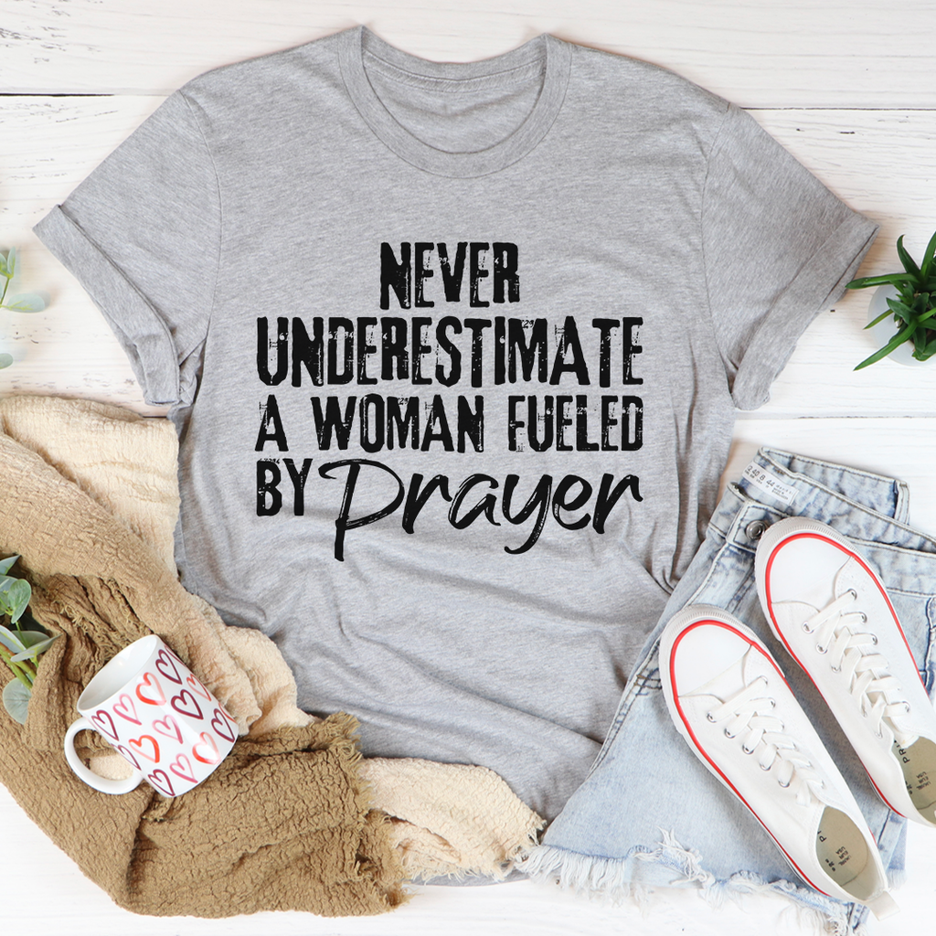 Never Underestimate A Woman Fueled By Prayer T-Shirt Jade Thalassa