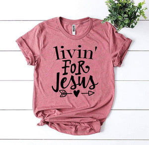 Livin For Jesus T-shirt Agate