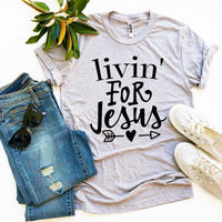 Livin For Jesus T-shirt Agate