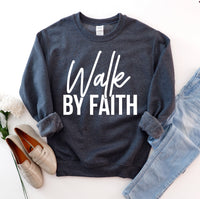 Walk By Faith Sweatshirt Agate