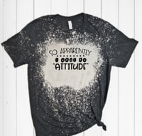 So Apparently I have an Attitude Graphic T-shirt Turquoise Erebus