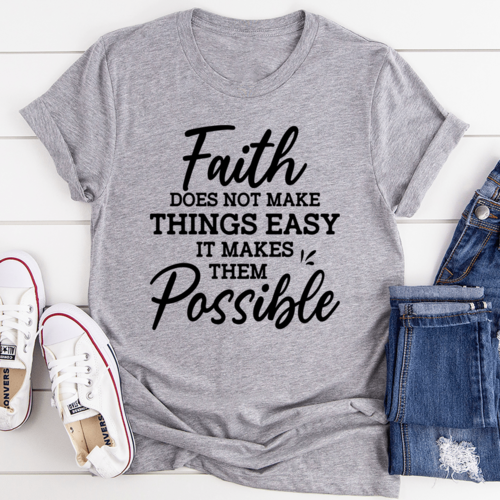 Faith Does Not Make Things Easy T-Shirt Jade Thalassa