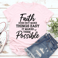 Faith Does Not Make Things Easy T-Shirt Jade Thalassa