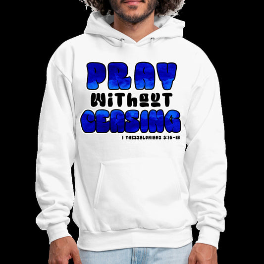 Men&#39;s Hoodie Pray Without Ceasing