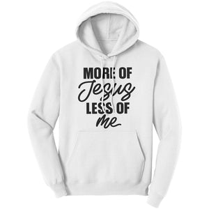 Graphic Hoodie Sweatshirt, More Of Jesus Less Of Me Hooded Shirt Grey Coco