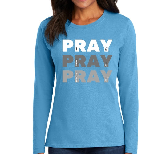 Womens Long Sleeve T-shirt Pray On It Over It Through It - Scripture Grey Coco