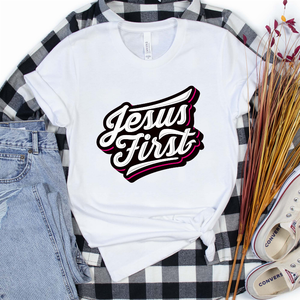 Jesus First Shirt